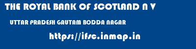 THE ROYAL BANK OF SCOTLAND N V  UTTAR PRADESH GAUTAM BODDA NAGAR    ifsc code